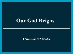 Our God Reigns 1 Samuel 17 45 47