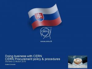Doing business with CERN Procurement policy procedures Slovakia