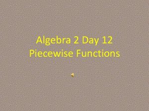 Algebra 2 Day 12 Piecewise Functions Review of