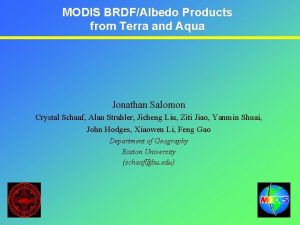 MODIS BRDFAlbedo Products from Terra and Aqua Jonathan