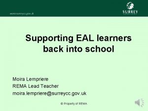 Supporting EAL learners back into school Moira Lempriere