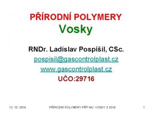 PRODN POLYMERY Vosky RNDr Ladislav Pospil CSc pospisilgascontrolplast