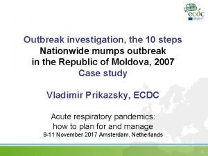 Outbreak investigation the 10 steps Nationwide mumps outbreak