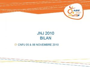 JNJ 2010 BILAN CNPJ 05 06 NOVEMBRE 2010