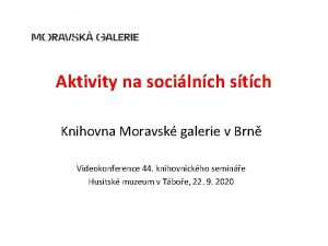 Aktivity na socilnch stch Knihovna Moravsk galerie v