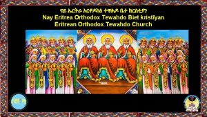 Nay Eritrea Orthodox Tewahdo Biet kristyan Eritrean Orthodox