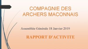 COMPAGNIE DES ARCHERS MACONNAIS Assemble Gnrale 18 Janvier