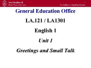 1 General Education Office LA 121 LA 1301