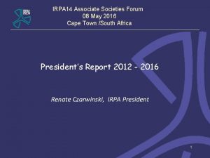 IRPA 14 Associate Societies Forum 08 May 2016