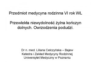 Przedmiot medycyna rodzinna VI rok WL Przewleka niewydolno