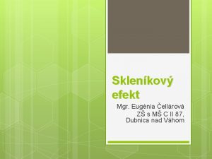 Sklenkov efekt Mgr Eugnia ellrov Z s M