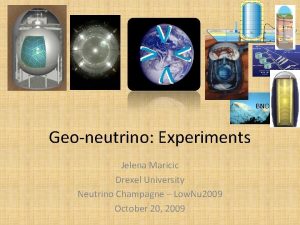 BNO Geoneutrino Experiments Jelena Maricic Drexel University Neutrino