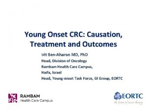 Young Onset CRC Causation Treatment and Outcomes Irit