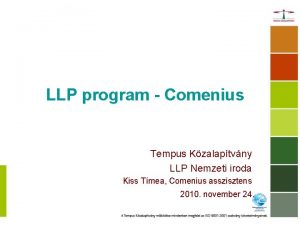 LLP program Comenius Tempus Kzalaptvny LLP Nemzeti iroda