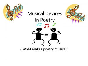 Musical Devices In Poetry What makes poetry musical