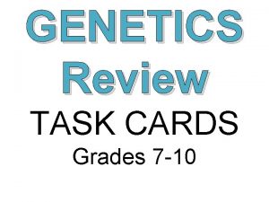 GENETICS Review TASK CARDS Grades 7 10 1