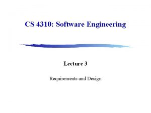 CS 4310 Software Engineering Lecture 3 Requirements and
