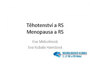 Thotenstv a RS Menopausa a RS Eva Meluznov