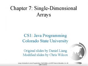Chapter 7 SingleDimensional Arrays CS 1 Java Programming