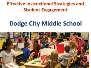 Effective Instructional Strategies and Student Engagement Dodge City