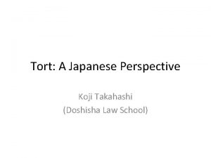 Tort A Japanese Perspective Koji Takahashi Doshisha Law