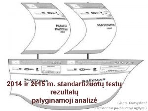 2014 ir 2015 m standartizuot test rezultat palyginamoji
