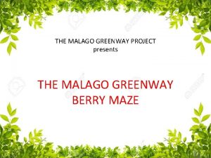 THE MALAGO GREENWAY PROJECT presents THE MALAGO GREENWAY