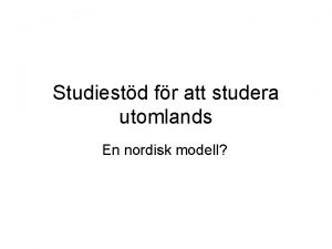 Studiestd fr att studera utomlands En nordisk modell