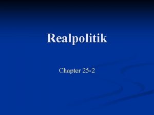 Realpolitik Chapter 25 2 Italian Unification n Movement