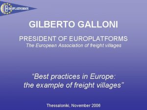 GILBERTO GALLONI PRESIDENT OF EUROPLATFORMS The European Association