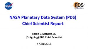 NASA Planetary Data System PDS Chief Scientist Report