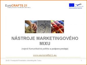 NSTROJE MARKETINGOVHO MIXU najm Komunikan politika a podpora