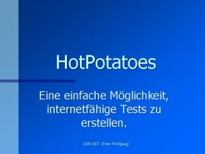Hot Potatoes Eine einfache Mglichkeit internetfhige Tests zu