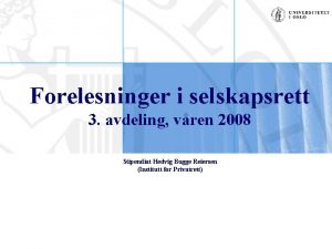 Forelesninger i selskapsrett 3 avdeling vren 2008 Stipendiat