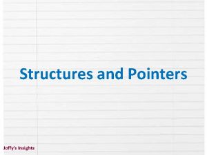 Structures and Pointers Joffys Insights Joffys Insights Joffys