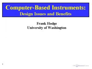 ComputerBased Instruments Design Issues and Benefits Frank Hodge