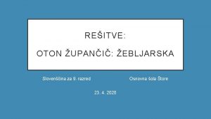 REITVE OTON UPANI EBLJARSKA Slovenina za 9 razred