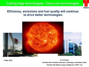 Cutting edge technologies Clean coal technologies Efficiency emissions