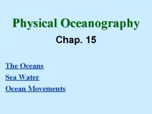 Physical Oceanography Chap 15 The Oceans Sea Water