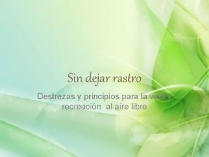 Sin dejar rastro Destrezas y principios para la