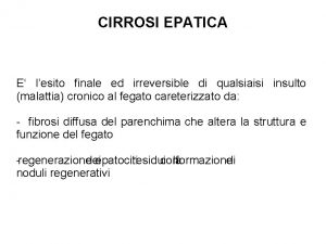 CIRROSI EPATICA E lesito finale ed irreversible di