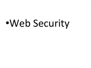 Web Security Web Server Web Server Server web