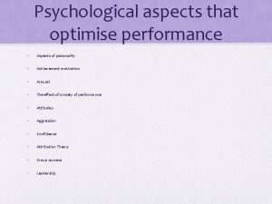 Psychological aspects that optimise performance Aspects of personality