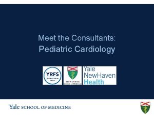 Meet the Consultants Pediatric Cardiology Pediatric Cardiology Section