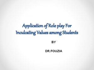 Application of Role play For Inculcating Values among