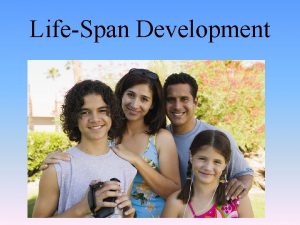 LifeSpan Development Prenatal and Childhood Development The Beginnings