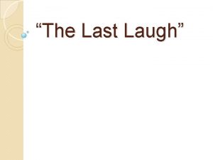The Last Laugh Vocabularydefinitions Guffawed noisy crude laugh