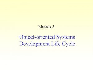 Module 3 Objectoriented Systems Development Life Cycle Software