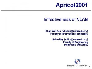 Apricot 2001 Effectiveness of VLAN Chan Wai Kok