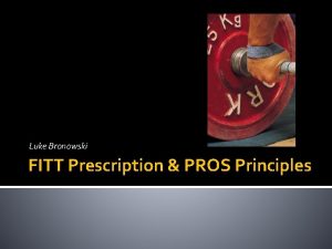 Luke Bronowski FITT Prescription PROS Principles Progression Principle